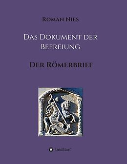 Kartonierter Einband Das Dokument der Befreiung von Roman Nies