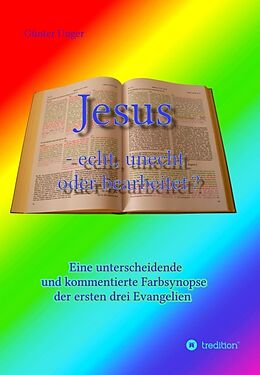 Fester Einband Jesus - echt, unecht oder bearbeitet? von Günter Unger