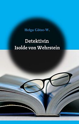 Kartonierter Einband Detektivin Isolde von Wehrstein von Helga Götze