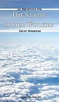E-Book (epub) Die Stadt in den Wolken von Martin Heckt