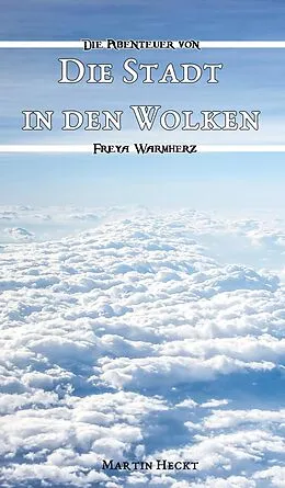 E-Book (epub) Die Stadt in den Wolken von Martin Heckt