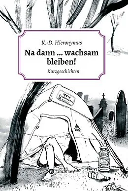 E-Book (epub) Na dann ... wachsam bleiben! von K. -D. Hieronymus