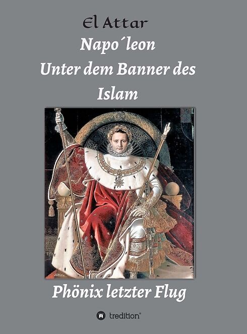 Napo Leon Unter Dem Banner Des Islam M El Attar Buch Kaufen Ex Libris