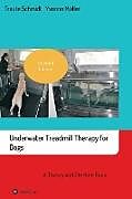 Couverture cartonnée Underwater Treadmill Therapy for Dogs de Traute Schmidt, Yvonne Müller