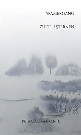 E-Book (epub) Spaziergang zu den Sternen von Petra-Alexa Prantl
