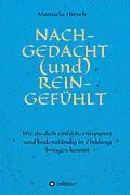 E-Book (epub) NACH-GEDACHT (und) REIN-GEFÜHLT von Manuela Hirsch