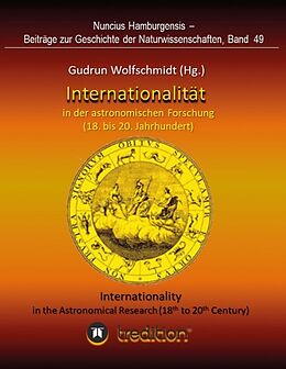 Kartonierter Einband Internationalität in der astronomischen Forschung (18. bis 21. Jahrhundert) von Gudrun Wolfschmidt