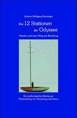 E-Book (epub) Die 12 Stationen der Odyssee - Hürden auf dem Weg zur Berufung von Johann Wolfgang Denzinger