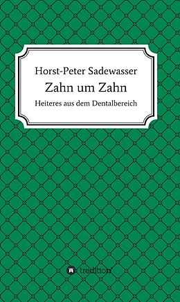 Fester Einband Zahn um Zahn von Horst-Peter Sadewasser
