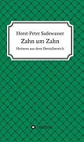 E-Book (epub) Zahn um Zahn von Horst-Peter Sadewasser