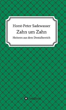 E-Book (epub) Zahn um Zahn von Horst-Peter Sadewasser