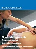 E-Book (epub) Manualdiagnostik Assessment Fruchtwasser von Kirstin Astrid Hähnlein