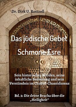 Kartonierter Einband Das jüdische Gebet (Schmone Esre) von Dr. Dirk U. Rottzoll