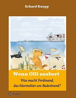 Kartonierter Einband Was macht denn Ferdinand, das Murmeltier am Badestrand? von Erhard Kaupp