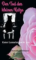 E-Book (epub) Der Tod der kleinen Katze von Dorothea Böhmer