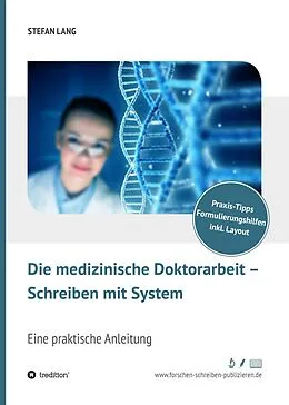 E-Book (epub) Die medizinische Doktorarbeit - Schreiben mit System von Stefan Lang
