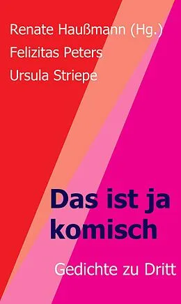 E-Book (epub) Das ist ja komisch von Renate Haußmann (Hg., Ursula Striepe, Felizitas Peters