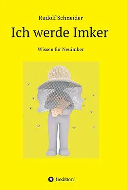 E-Book (epub) Ich werde Imker von Rudolf Schneider