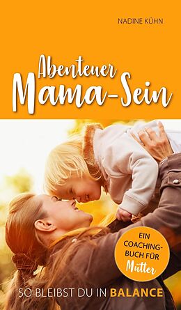 E-Book (epub) Abenteuer Mama-Sein von Nadine Kühn