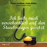 Audio CD (CD/SACD) (CD) Ich habe mich versehentlich auf den Staubsauger gesetzt von Laila Kühle, Detlef Dreßlein
