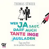 Audio CD (CD/SACD) Wer Ja sagt, darf auch Tante Inge ausladen von Thomas Sünder