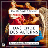 Audio CD (CD/SACD) Das Ende des Alterns von David A. Sinclair, Matthew D. LaPlante