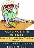 E-Book (epub) Alkohol nie wieder von Goncalo Paxe Jorge Miguel