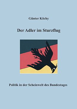 Kartonierter Einband Der Adler im Sturzflug von Günter Köchy