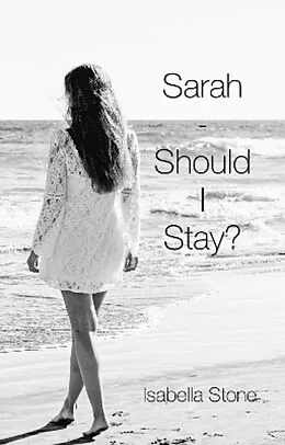 E-Book (epub) Sarah - Should I Stay? von Isabella Stone