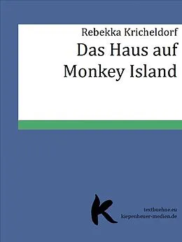 E-Book (epub) Das Haus auf Monkey Island von Rebekka Kricheldorf