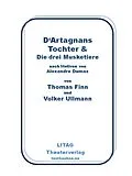 E-Book (epub) D'Artagnans Tochter und die drei Musketiere von Volker Ullmann, Thomas Finn