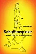 E-Book (epub) Schattenspieler von Tanja Kohl