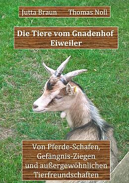 Kartonierter Einband Die Tiere vom Gnadenhof Eiweiler von Jutta Braun, Thomas Noll