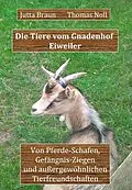 E-Book (epub) Die Tiere vom Gnadenhof Eiweiler von Jutta Braun, Thomas Noll