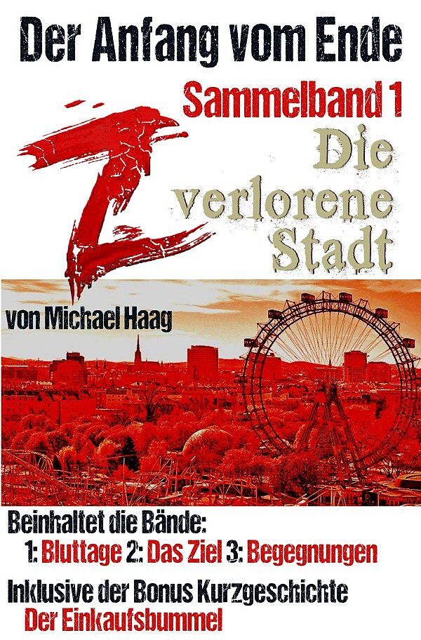 Z: Der Anfang vom Ende / Z: Die verlorene Stadt (Sammelband 1)