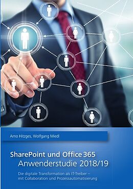 Kartonierter Einband SharePoint und Office 365 - Anwenderstudie 2018/19 von Arno Hitzges, Wolfgang Miedl
