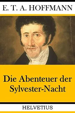 E-Book (epub) Die Abenteuer der Sylvester-Nacht von E.T.A. Hoffmann
