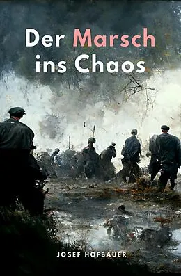 E-Book (epub) Der Marsch ins Chaos von Josef Hofbauer