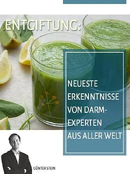 E-Book (epub) Entgiftung: Neueste Erkenntnisse von Darmexperten aus aller Welt von Günter Stein