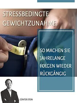 E-Book (epub) Stressbedingte Gewichtszunahme von Günter Stein