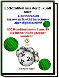 E-Book (epub) 'Lottozahlen aus der Zukunft oder Gewinnzahlen lassen sich nicht berechnen- aber digitalisieren' von Eckhard Toboll