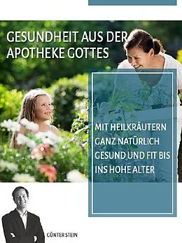 E-Book (epub) Gesundheit aus der Apotheke Gottes von Günter Stein