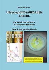 Kartonierter Einband Üb(erleg)ungsaufgaben Chemie / Übungsaufgaben Chemie - Analytische Chemie von Michael Wächter