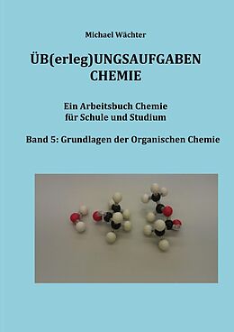 Kartonierter Einband Üb(erleg)ungsaufgaben Chemie / Übungsaufgaben Chemie - Organische Chemie von Michael Wächter