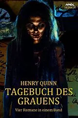  TAGEBUCH DES GRAUENS von Henry Quinn