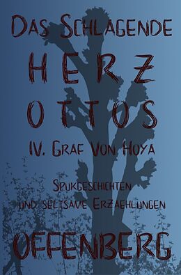 Kartonierter Einband Das schlagende Herz Ottos IV. Graf von Hoya oder Die Walpurgisnacht auf dem Huckberg von Klaus Offenberg