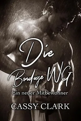 E-Book (epub) Ein neuer Mitbewohner für die Bondage WG von Cécile La Roche
