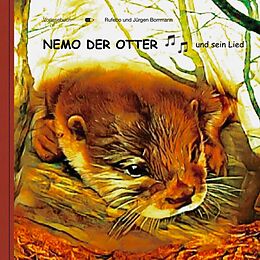 Kartonierter Einband NEMO DER OTTER und sein Lied von Jürgen Borrmann