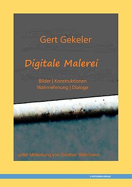 Kartonierter Einband Digitale Malerei von Günther Stahlmann, Gert Gekeler