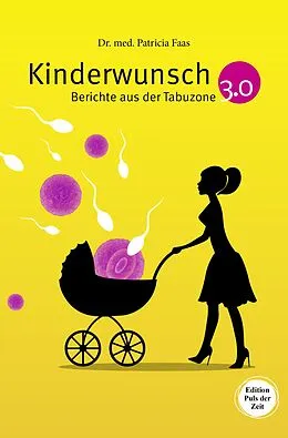 E-Book (epub) Kinderwunsch 3.0. Berichte aus der Tabuzone von Patricia Faas
